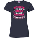 Nurse T-Shirt I Don't Cuss Like A Sailor I Cuss Like A Nurse Funny Gift Tees Medical Shirts CustomCat