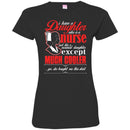 Nurse T-Shirt I Have A Daughter Who Is A Nurse Just Like A Normal Daughter Except Much Cooler Shirts CustomCat