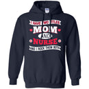 Nurse T-Shirt I Have Two Titles Mom And Nurse And I Rock Them Both Funny Gift Nurse Shirts CustomCat