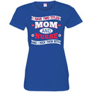 Nurse T-Shirt I Have Two Titles Mom And Nurse And I Rock Them Both Funny Gift Nurse Shirts CustomCat