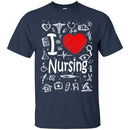 Nurse T-Shirt I Love Nursing Heart Heartbeat Funny Gift Nurse Shirts CustomCat