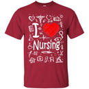Nurse T-Shirt I Love Nursing Heart Heartbeat Funny Gift Nurse Shirts CustomCat