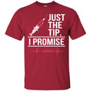 Nurse T-Shirt Just The Tip I Promise Heartbeat Nurse Funny Gift Tees Nurse Shirt CustomCat