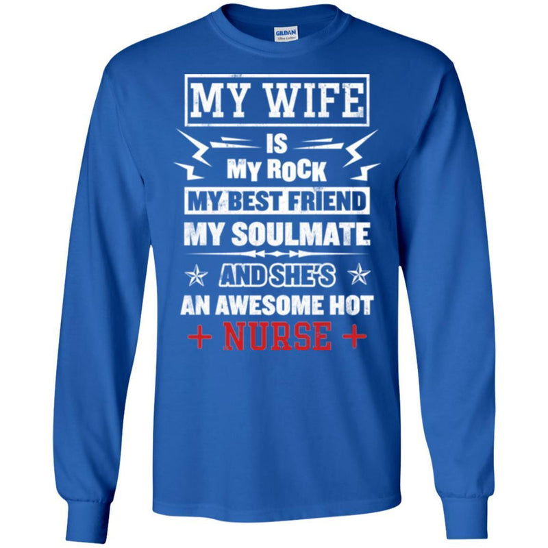 Nurse T-Shirt My Wife Is My Rock My Best Friend My Soulmate And She Is A Awesome Hot Nurse Shirts CustomCat