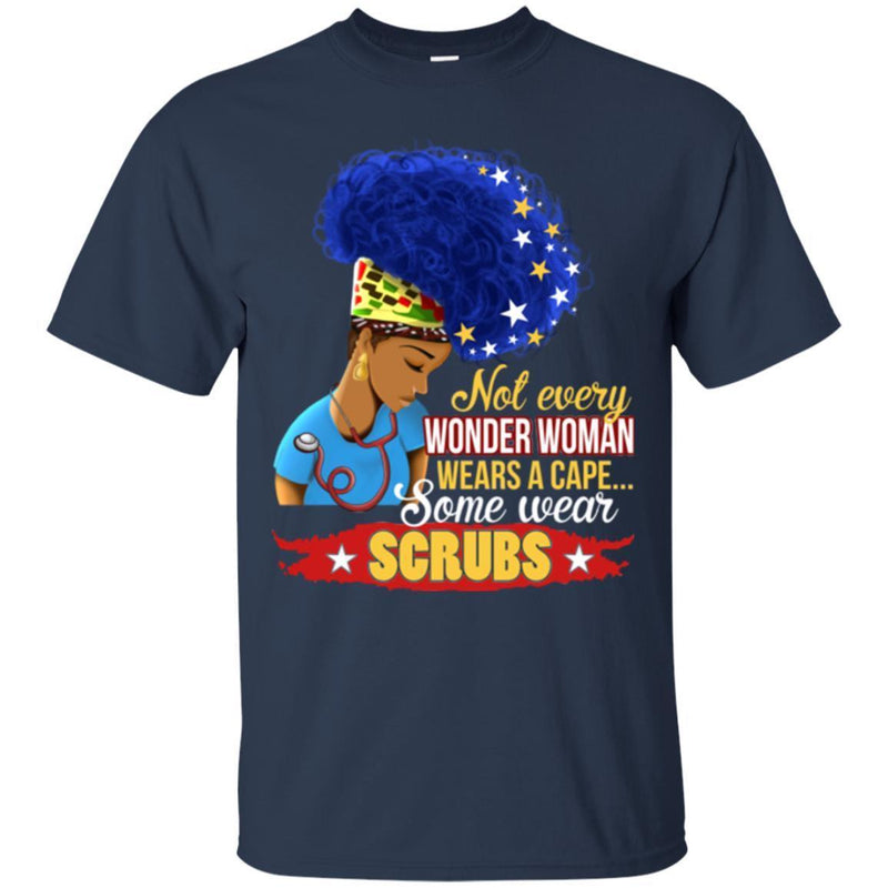 Nurse T-Shirt Not Every Wonder Woman Wear A Cape Some Wear Scrubs Funny Gift Tees Nurse Shirts CustomCat