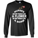 Nurse T-Shirt Nurse Are Not Fragile Like A Flower We Are Fragile Like A Bomb Funny Gift Nurse Shirts CustomCat