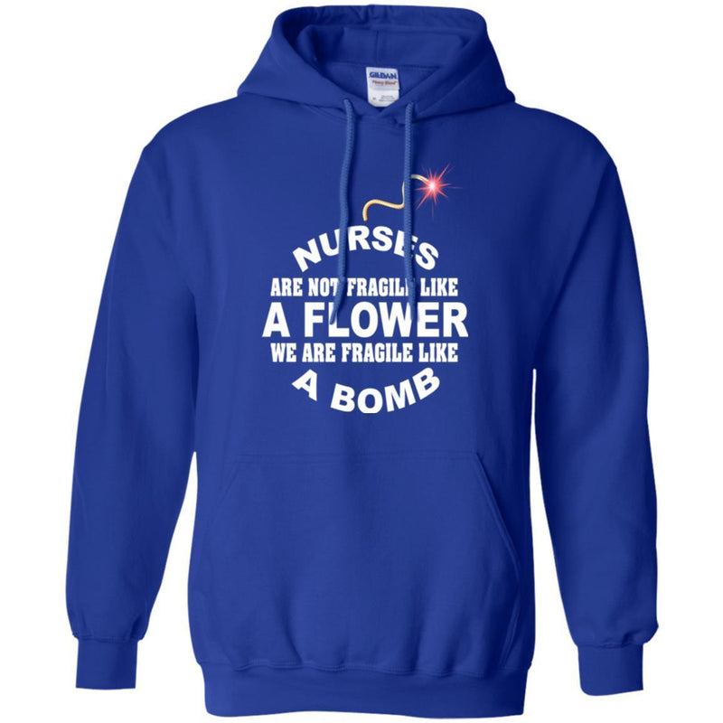 Nurse T-Shirt Nurse Are Not Fragile Like A Flower We Are Fragile Like A Bomb Funny Gift Nurse Shirts CustomCat