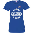 Nurse T-Shirt Nurse Are Not Fragile Like A Flower We Are Fragile Like A Bomb Funny Gift Nurse Shirts CustomCat