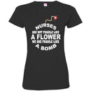 Nurse T-Shirt Nurse Are Not Fragile Like A Flower We Are Fragile Like A Bomb Funny Gift Nurse Shirts CustomCat