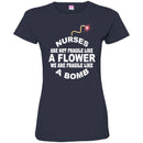 Nurse T-Shirt Nurse Are Not Fragile Like A Flower We Are Fragile Like A Bomb Funny Gift Nurse Shirts CustomCat