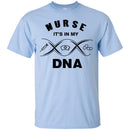 Nurse T-Shirt Nurse It's In My DNA Funny Gift Tees Nurse Shirts CustomCat