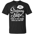 Nurse T-Shirt Sleeping Nurse Please Do Not Disturb Unless You Need CPR Funny Gift Nurse Shirts CustomCat