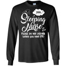 Nurse T-Shirt Sleeping Nurse Please Do Not Disturb Unless You Need CPR Funny Gift Nurse Shirts CustomCat