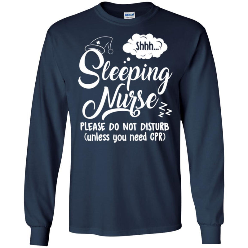 Nurse T-Shirt Sleeping Nurse Please Do Not Disturb Unless You Need CPR Funny Gift Nurse Shirts CustomCat