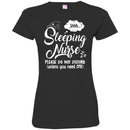 Nurse T-Shirt Sleeping Nurse Please Do Not Disturb Unless You Need CPR Funny Gift Nurse Shirts CustomCat