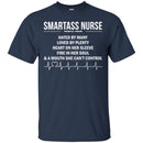 Nurse T-Shirt Smartass Nurse Hated By Many Love By Plenty Funny Gift Nurse T Shirt CustomCat