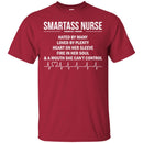 Nurse T-Shirt Smartass Nurse Hated By Many Love By Plenty Funny Gift Nurse T Shirt CustomCat