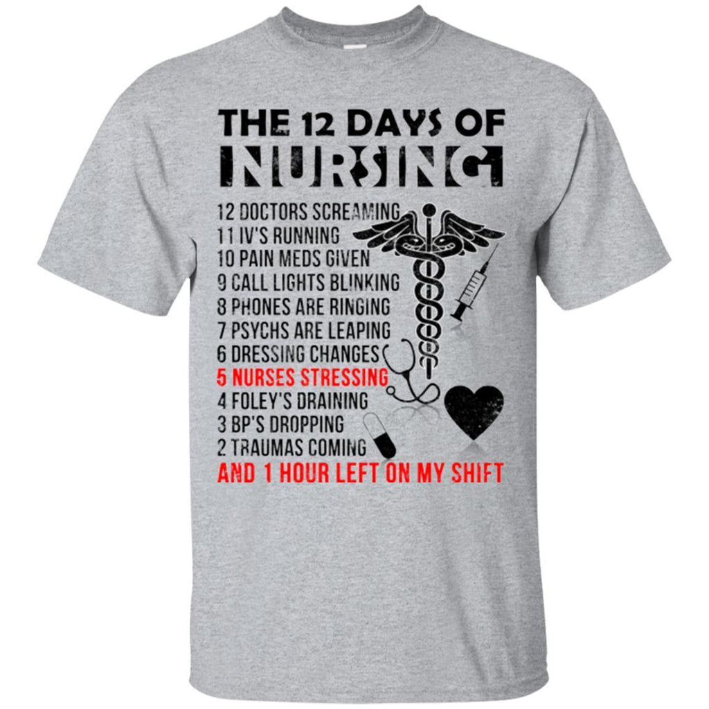 Nurse T-Shirt The 12 Days Of Nursing And Left On My
