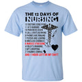 Nurse T-Shirt The 12 Days Of Nursing And 1 Hour Left On My Shift Funny Gift Tees Nurse Shirts CustomCat