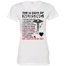 Nurse T-Shirt The 12 Days Of Nursing And 1 Hour Left On My Shift Funny Gift Tees Nurse Shirts CustomCat