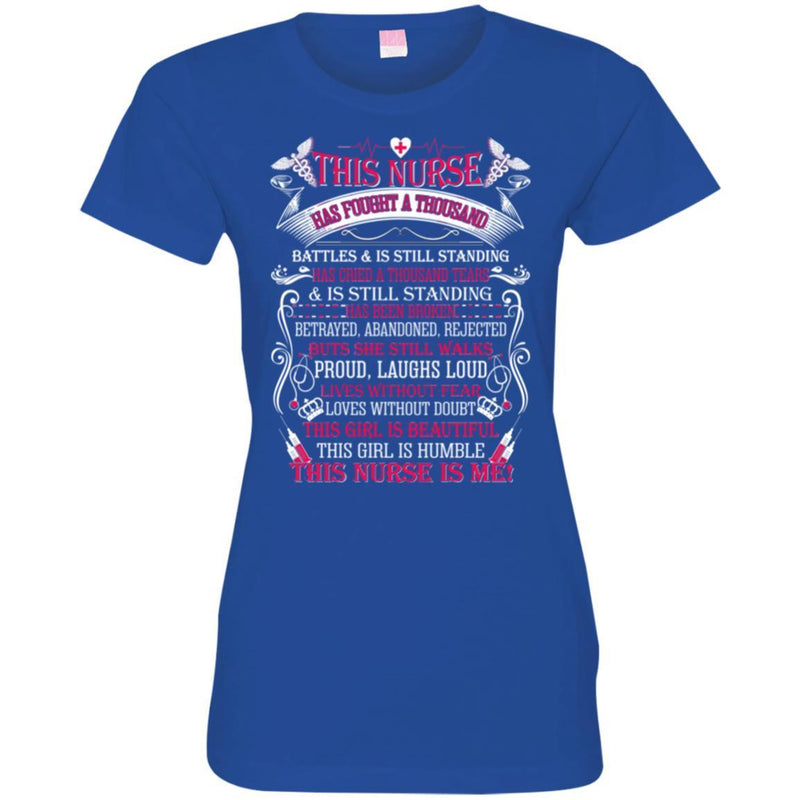 Nurse T-Shirt This Nurse Has Fought A Thousand Battles And Is Still Standing This Nurse Is Me Shirts CustomCat