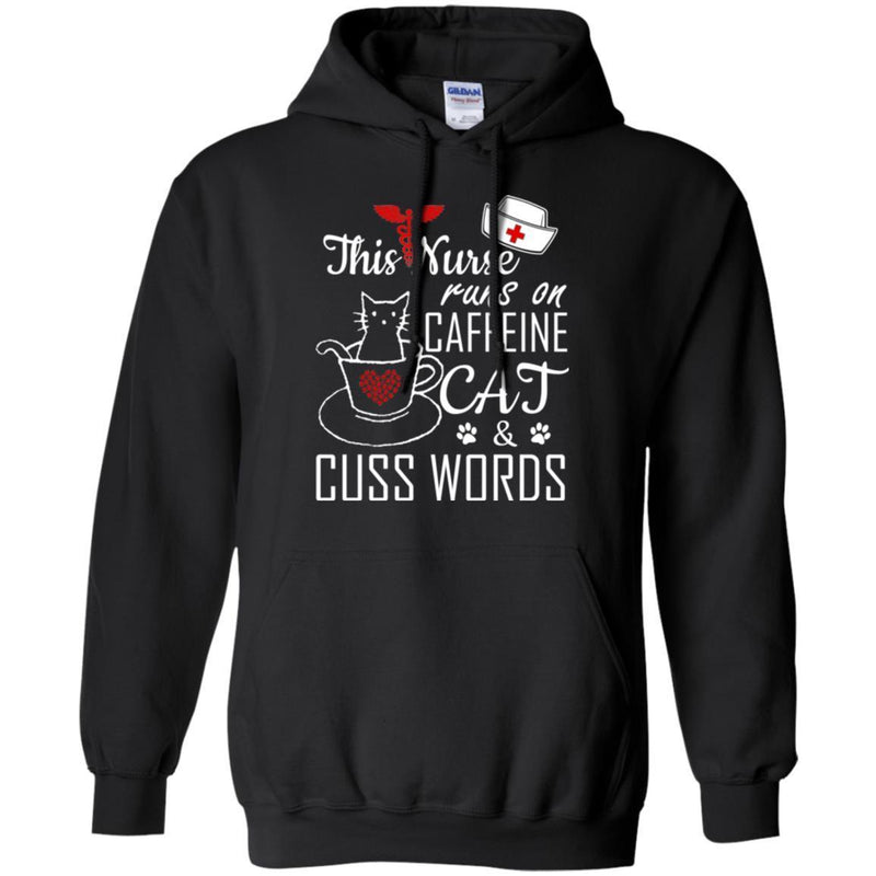 Nurse T-Shirt This Nurse Runs On Caffeine Cat And Cuss Words Funny Gift Tees Nurse Shirts CustomCat