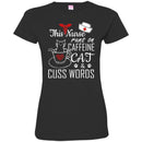 Nurse T-Shirt This Nurse Runs On Caffeine Cat And Cuss Words Funny Gift Tees Nurse Shirts CustomCat