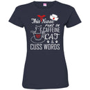 Nurse T-Shirt This Nurse Runs On Caffeine Cat And Cuss Words Funny Gift Tees Nurse Shirts CustomCat