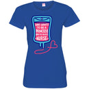 Nurse T-Shirt Who Wants To be A Princess When You Can be A Nurse Funny Gift Tees Medical Shirts CustomCat