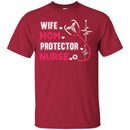 Nurse T-Shirt Wife Mom Protector Nurse Heartbeat Stethoscopes Funny Gift Nurse T Shirts CustomCat
