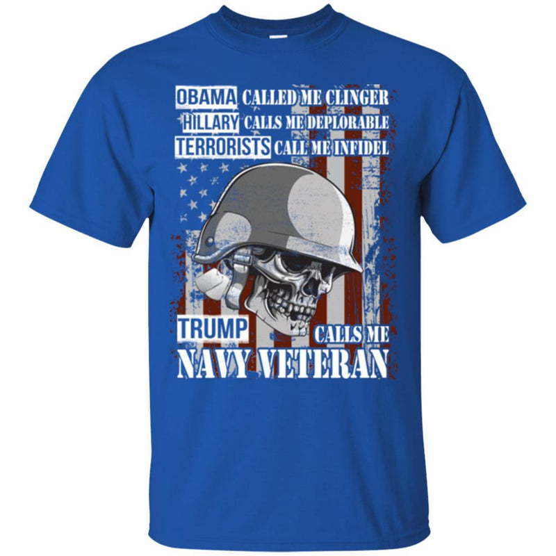 Obama Called Me Clinger Hillary Calls Me Deplorable Trump Calls Me Navy Veteran Tee Veteran Shirts CustomCat