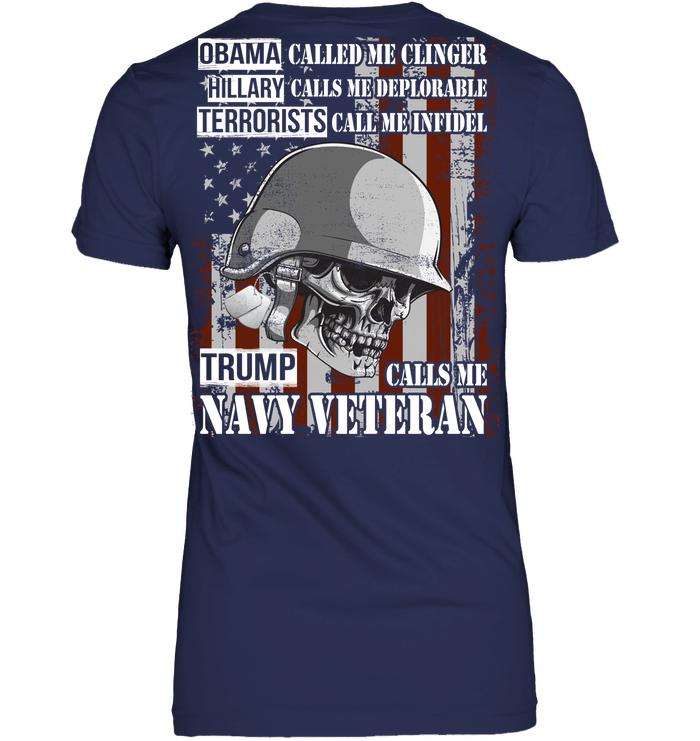 Obama Called Me Clinger Hillary Calls Me Deplorable Trump Calls Me Navy Veteran Tee Veteran Shirts GearLaunch