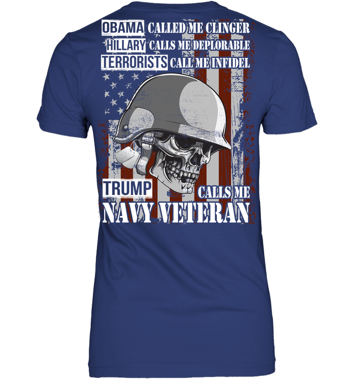 Obama Called Me Clinger Hillary Calls Me Deplorable Trump Calls Me Navy Veteran Tee Veteran Shirts GearLaunch