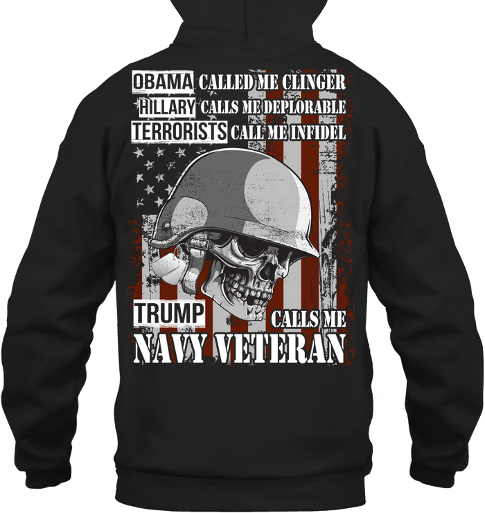 Obama Called Me Clinger Hillary Calls Me Deplorable Trump Calls Me Navy Veteran Tee Veteran Shirts GearLaunch