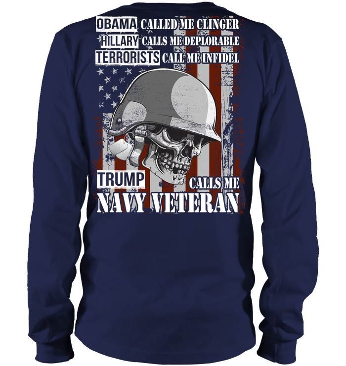 Obama Called Me Clinger Hillary Calls Me Deplorable Trump Calls Me Navy Veteran Tee Veteran Shirts GearLaunch