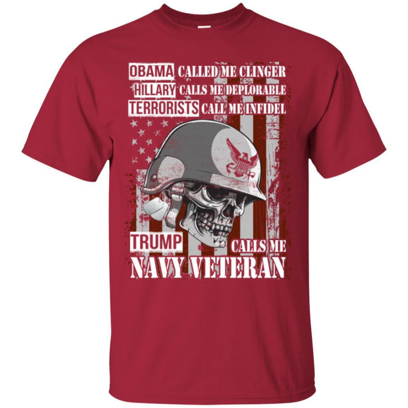 Obama Called Me Clinger Hillary Calls Me Deplorable Trump Calls Me Navy Veteran Tee Veteran TShirt CustomCat