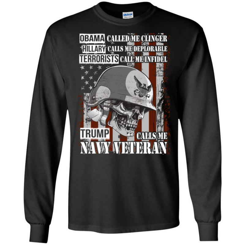 Obama Called Me Clinger Hillary Calls Me Deplorable Trump Calls Me Navy Veteran Tee Veteran TShirt CustomCat