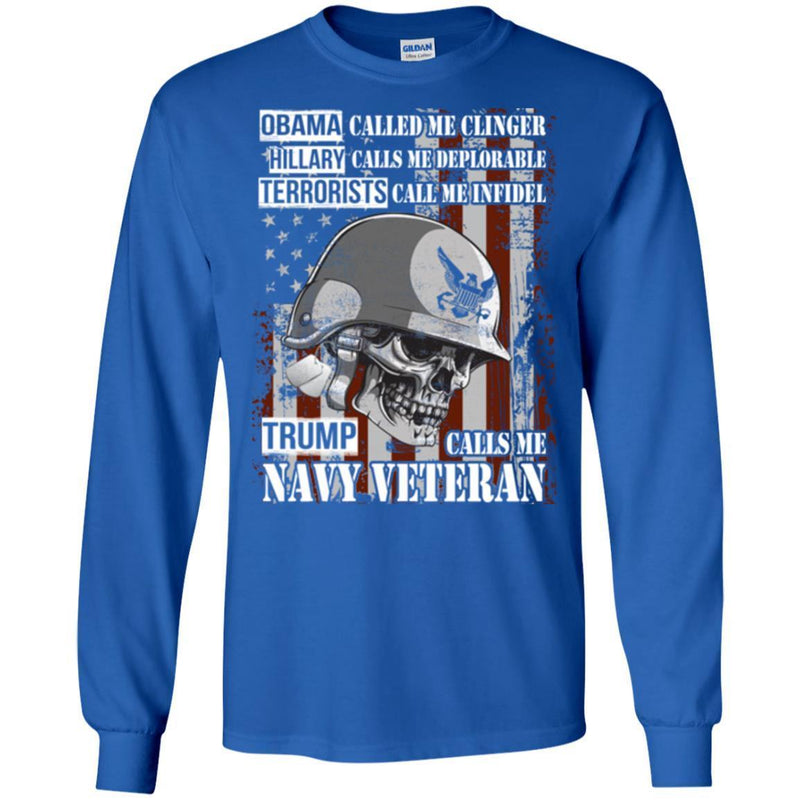 Obama Called Me Clinger Hillary Calls Me Deplorable Trump Calls Me Navy Veteran Tee Veteran TShirt CustomCat