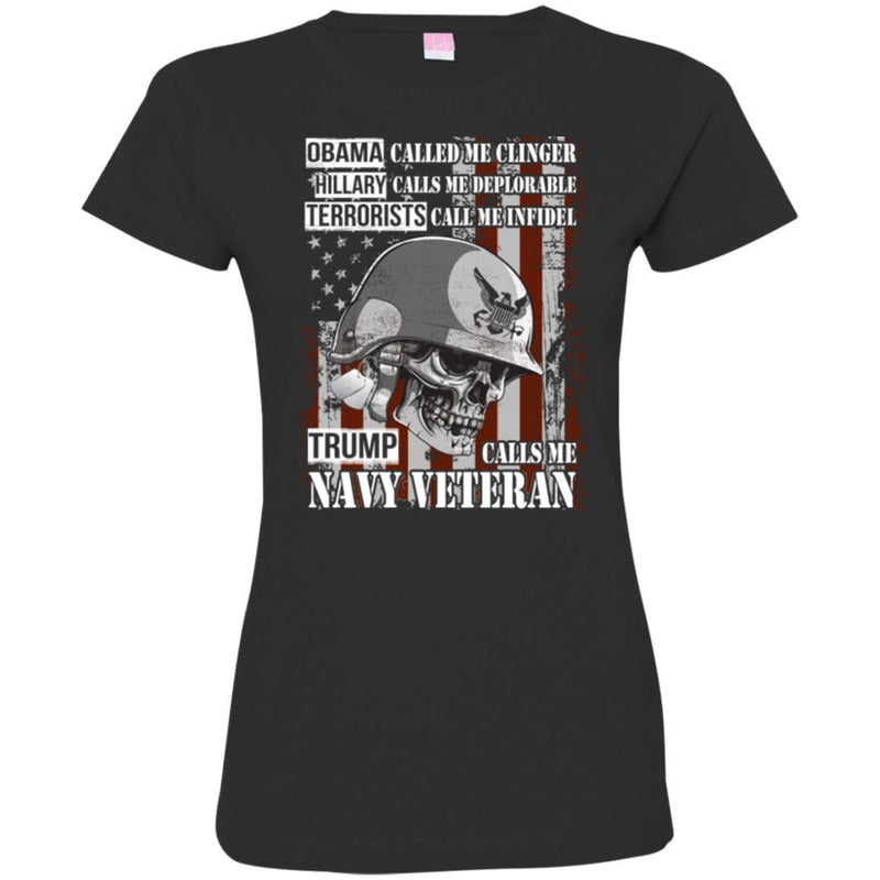 Obama Called Me Clinger Hillary Calls Me Deplorable Trump Calls Me Navy Veteran Tee Veteran TShirt CustomCat