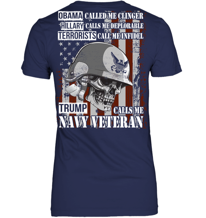 Obama Called Me Clinger Hillary Calls Me Deplorable Trump Calls Me Navy Veteran Tee Veteran TShirt GearLaunch