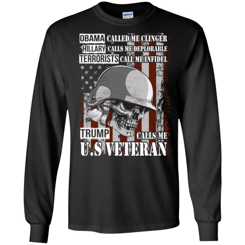 Obama Called Me Clinger Hillary Calls Me Deplorable Trump Calls Me U.S Veteran Tee Veteran TShirt CustomCat