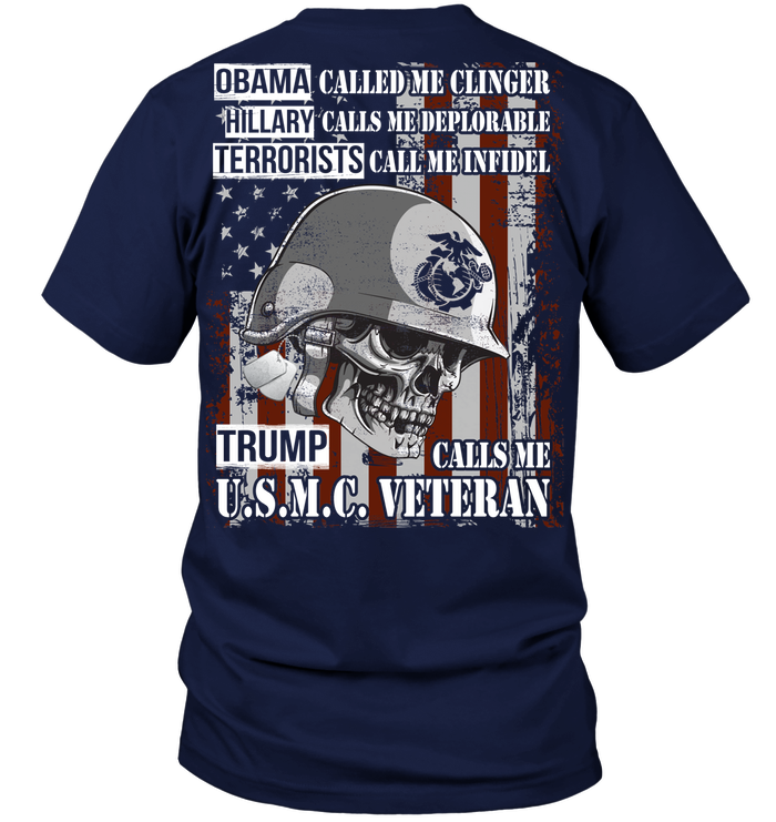 Obama Called Me Clinger Hillary Calls Me Deplorable Trump Calls Me USMC Veteran Tee Veteran TShirt GearLaunch