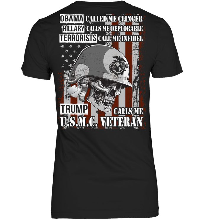 Obama Called Me Clinger Hillary Calls Me Deplorable Trump Calls Me USMC Veteran Tee Veteran TShirt GearLaunch