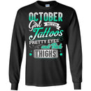October Girl With Tattoos Pretty Eyes And Thick Thighs Birthday T-Shirt CustomCat