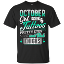 October girl with tattoos pretty eyes and thick things T-shirts CustomCat