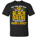 On The 8th Day God Created The Black Queens T-shirts CustomCat