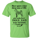 Once Upon A Time There Was A Girl Really Loved Dogs And Had Tattoos T-shirt CustomCat