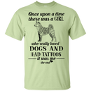 Once Upon A Time There Was A Girl Really Loved Dogs And Had Tattoos T-shirt CustomCat