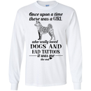Once Upon A Time There Was A Girl Really Loved Dogs And Had Tattoos T-shirt CustomCat