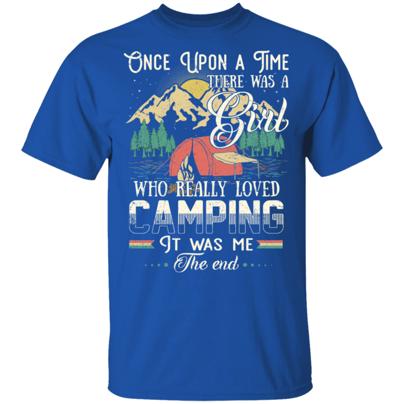 Once Upon A Time There Was A Girl Who Really Loved Camping It Was Me The End CustomCat
